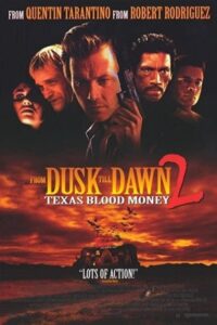 From Dusk Till Dawn 2: Texas Blood Money 1999 از گرگ و میش تا سحر 2: پول خون تگزاس