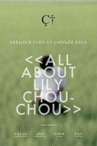 All About Lily Chou-Chou 2001 همه چیز در مورد لیلی چو چو