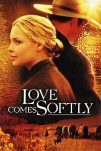 Love Comes Softly 2003 عشق به آرامی می آید