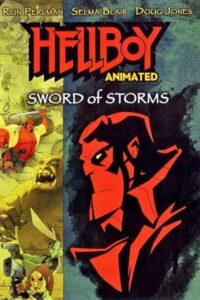 Hellboy Animated: Sword of Storms 2006 پسر جهنمی : شمشیر طوفان