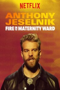 دانلود استندآپ کمدی Anthony Jeselnik: Fire in the Maternity Ward 2019 آنتونی جسلنیک:آتش سوزی در بخش زنان و زایمان