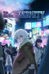 To Your Eternity 2021 به سوی ابدیت تو