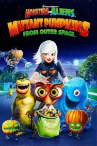 Monsters vs Aliens: Mutant Pumpkins from Outer Space 2009 هیولاها علیه بیگانگان: کدوهای هالووین