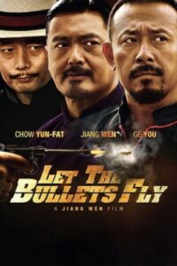 Let the Bullets Fly 2010 بگذار گلوله ها پرواز کنند