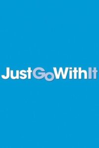 Just Go with It 2011 فقط باهاش کنار بیا