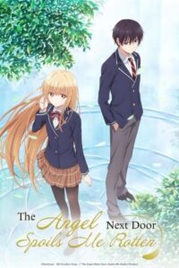 The Angel Next Door Spoils Me Rotten -Otonari no Tenshi-sama ni Itsunomanika Dame Ningen ni Sareteita Ken 2023 فرشته همسایه بغلی مرا لوس می‌کند  - دختر کنار من رو دیوونه کرده