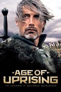 Age of Uprising: The Legend of Michael Kohlhaas 2013 دوران قیام: افسانه مایکل کولهاس