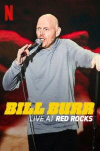 Bill Burr: Live at Red Rocks 2022 بیل برر: زنده در رد راکس