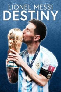 Lionel Messi: Destiny 2023 لیونل مسی: سرنوشت