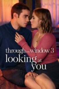 Through My Window: Looking at You 2024 از طریق پنجره من: به تو نگاه می‌کنم