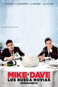 Mike and Dave Need Wedding Dates 2016 مایک و دیو همراه عروسی می‌خواهند