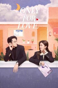 Only for Love 2022 فقط به خاطر عشق