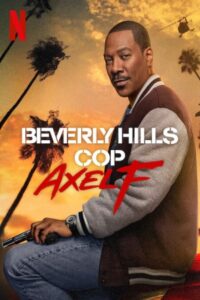 Beverly Hills Cop: Axel F 2024 پلیس بورلی هیلز: اکسل اف
