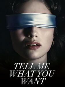 Tell Me What You Want 2024 به من بگو چه می خواهی