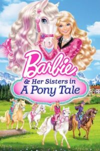 Barbie & Her Sisters in a Pony Tale 2013 باربی و خواهرانش در افسانه اسب کوچولو
