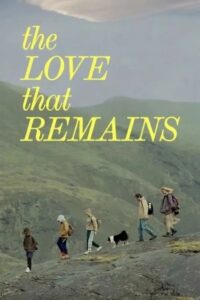 The Love That Remains 2025 عشقی که می‌ماند