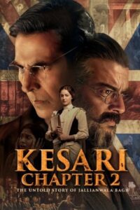 Kesari Chapter 2: The Untold Story of Jallianwala Bagh 2025 کیساری قسمت دوم: حقیقت ناگفته جلیان‌والا باغ