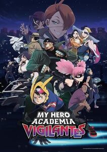 My Hero Academia: Vigilantes 2025 آکادمی قهرمان من: هوشیاری