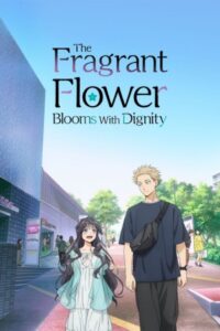 The Fragrant Flower Blooms with Dignity 2025 گل خوشبو با وقار شکوفا می شود