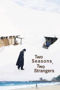 Two Seasons, Two Strangers 2025 دو فصل، دو غریبه