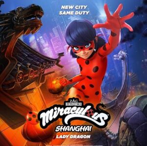 Miraculous World: Shanghai, the Legend of Ladydragon 2021 دنیای معجزه آسا: شانگهای ، افسانه لیدیدراگون