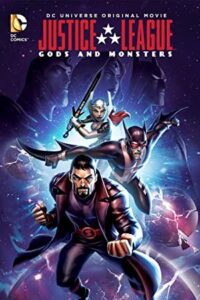 Justice League: Gods and Monsters 2015 لیگ عدالت: خدایان و هیولاها