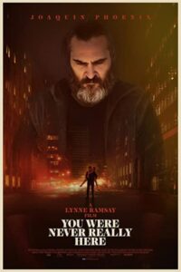 You Were Never Really Here 2017 تو هرگز واقعا اینجا نبودی