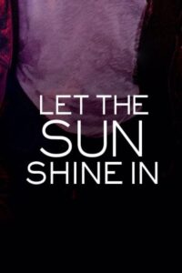 Let the Sunshine In 2017 بگذار آفتاب به داخل بتابد