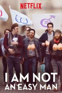 I Am Not an Easy Man 2018 من مرد ساده ای نیستم