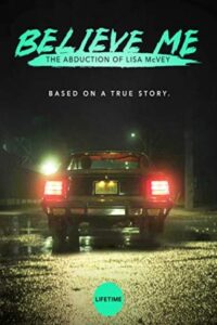 Believe Me: The Abduction of Lisa McVey 2018 باور کنید: آدم ربایی لیزا مک وی
